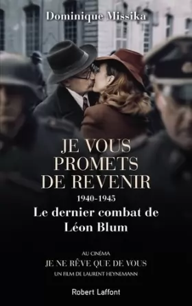 Couverture du produit · Je vous promets de revenir, 1940-1945, le dernier combat de Léon Blum