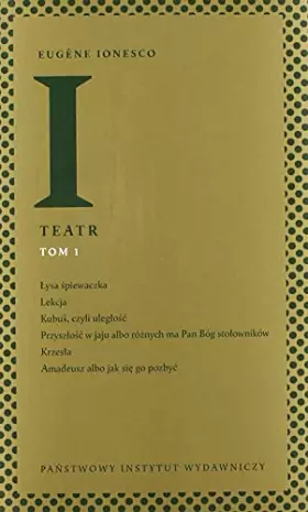 Couverture du produit · Teatr Tom 1 Łysa śpiewaczka Lekcja Kubuś czyli uległość Przyszłość w jaju Krzesła, Amadeusz al.