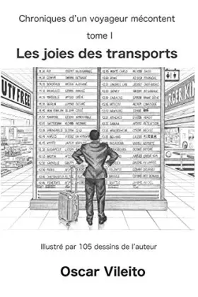 Couverture du produit · Chroniques d’un voyageur mécontent: Tome I : Les joies des transports