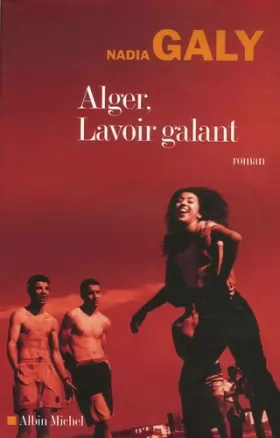 Couverture du produit · Alger, Lavoir galant