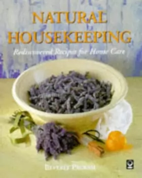 Couverture du produit · Natural Housekeeping: Rediscovered Recipes for Home Care