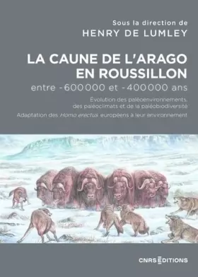 Couverture du produit · La Caune de l'Arago en Roussillon entre -600 000 et -400 000 ans - Les Homo Erectus européens dans l