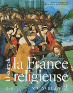 Couverture du produit · Histoire de la France religieuse. XIVe-XVIIIe siècle (2)