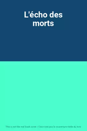 Couverture du produit · L'écho des morts