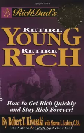 Couverture du produit · Rich Dad's Retire Young, Retire Rich: How to Get Rich Quickly and Stay Rich Forever!
