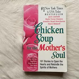 Couverture du produit · Chicken Soup for the Mother's Soul: 101 Stories to Open the Hearts and Rekindle the Spirits of Mothers