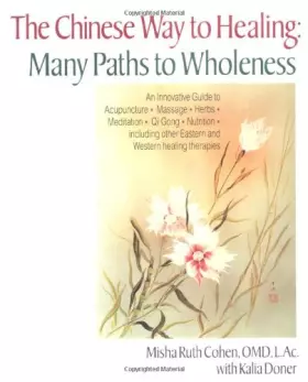 Couverture du produit · The Chinese Way to Healing: Many Paths to Wholeness