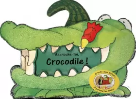 Couverture du produit · Accroche-toi, crocodile !