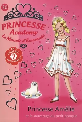 Couverture du produit · Princesse Academy 30 - Princesse Amélie et le sauvetage du petit phoque