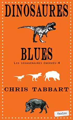 Couverture du produit · Les Sexagenaires Enerves, Dinosaures Blues, Vol. 4