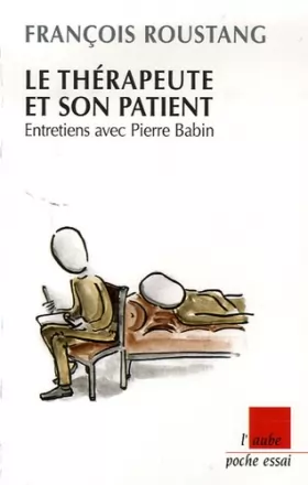Couverture du produit · Le thérapeute et son patient: Entretiens avec Piere Babin
