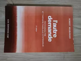Couverture du produit · L'autre demande : psychanalyse et thérapie familiale systemique