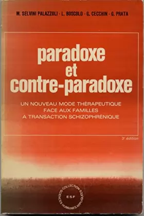 Couverture du produit · Paradoxe et contre-paradoxe : Un nouveau mode thérapeutique face aux familles à transaction schizophrénique (Collection des sci