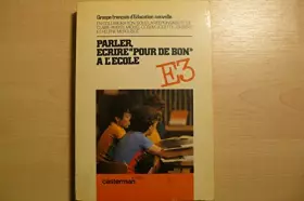 Couverture du produit · PARLER, ECRIRE "POUR DE BON" A L'ECOLE. Edition 1979