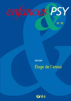 Couverture du produit · Enfances & psy 70 - Éloge de l'ennui