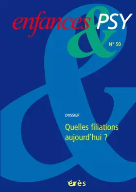 Couverture du produit · Enfances & psy 50 - La filiation aujourd'hui