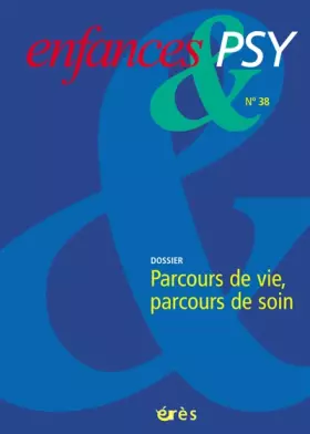 Couverture du produit · Enfances & psy 38 - Parcours de vie, parcours de soin