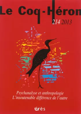 Couverture du produit · LE COQ HERON 214 PSYCHANALYSE ET ANTHROPOLOGIE L'INSOUTENABLE DIFFERENCE DE L'AU