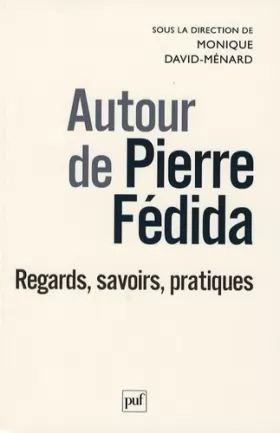 Couverture du produit · Autour de Pierre Fédida: Regards, savoirs, pratiques