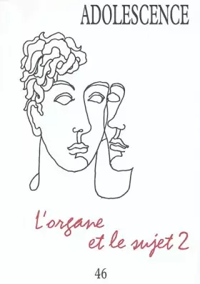 Couverture du produit · Revue ado, numéro 46 : L'Organe et le Sujet, tome 2