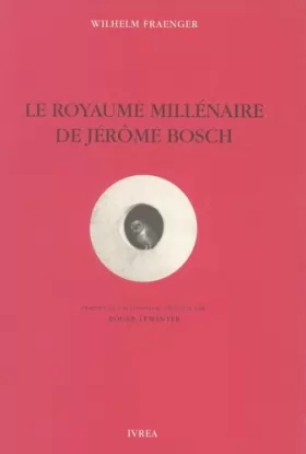 Couverture du produit · Le Royaume millénaire de Jérôme Bosch : fondements d'une interprétation