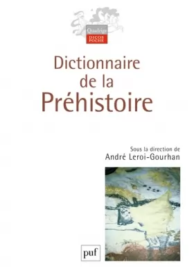 Couverture du produit · Dictionnaire de la Préhistoire