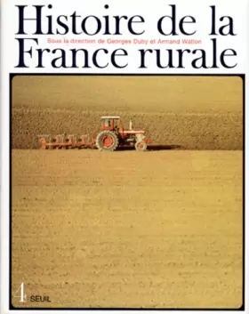 Couverture du produit · Histoire de la France rurale, tome 4 : La Fin de la France paysanne - De 1914 à nos jours