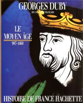 Couverture du produit · Histoire de France : Le Moyen Âge, 987-1460