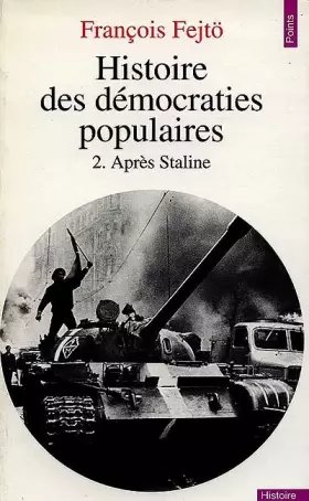 Couverture du produit · Histoire des démocraties populaires, 2. Après Staline