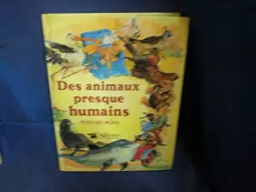 Couverture du produit · Des Animaux presque humains