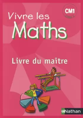 Couverture du produit · Vivre les Maths CM1 : Livre du maître