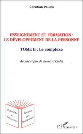 Couverture du produit · Enseignement et formation : le développement de la personne : Tome 2, Le complexe