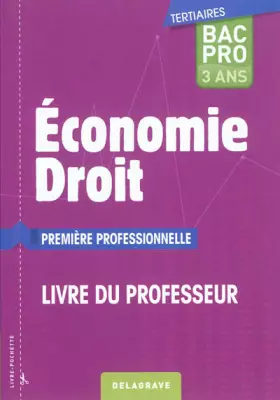Couverture du produit · Economie-Droit 1e Bac pro tertiaires: Livre du professeur