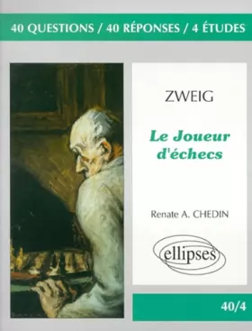 Couverture du produit · Zweig, Le Joueur d'échecs : 40 questions, 40 réponses 4 études