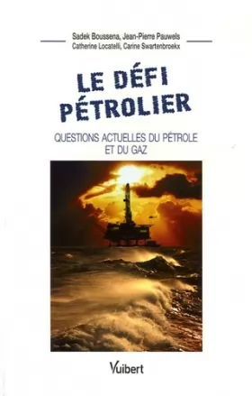 Couverture du produit · Le défi pétrolier : Questions actuelles du pétrole et du gaz