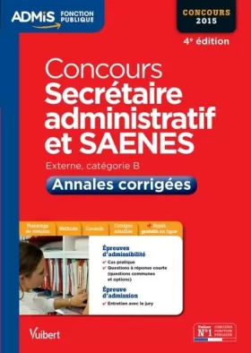 Couverture du produit · Concours Secrétaire administratif et SAENES - Annales corrigées - Catégorie B - Concours 2015