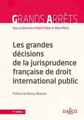 Couverture du produit · Les grandes décisions de la jurisprudence française de droit internationl public