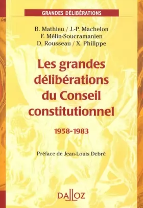 Couverture du produit · Les grandes délibérations du Conseil constitutionnel 1958-1983
