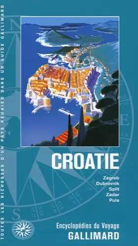 Couverture du produit · Croatie: Zagreb, Dubrovnik, Split, Zadar, Pula