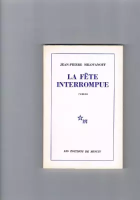 Couverture du produit · LA FETE INTERROMPUE