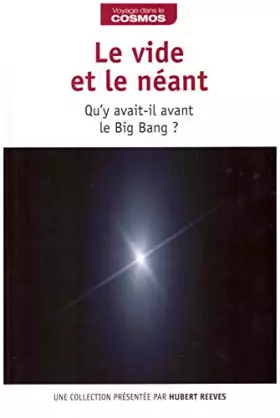 Couverture du produit · Le vide et le néant Qu'y avait-il avant le big bang ?