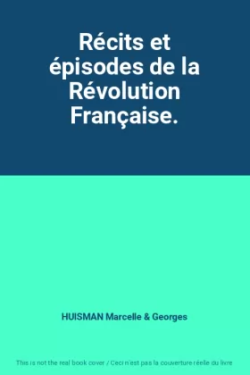 Couverture du produit · Récits et épisodes de la Révolution Française.
