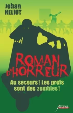 Couverture du produit · Roman d'horreur : Au secours! Les profs sont des zombies!