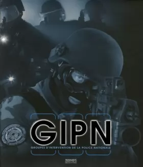 Couverture du produit · GIPN : Les Groupes d'Intervention de la Police Nationale (1DVD)