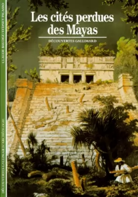 Couverture du produit · Les cités perdues des Mayas