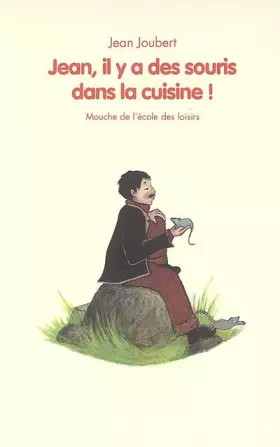 Couverture du produit · Jean, il y a des souris dans la cuisine !