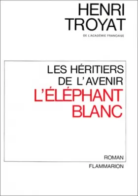 Couverture du produit · Les héritiers de l'avenir tome 3 : L'éléphant blanc