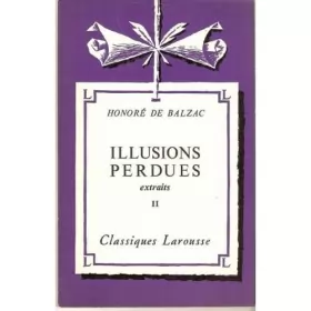 Couverture du produit · Illusions perdues extraits 2. Classique Larousse
