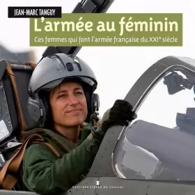 Couverture du produit · L'Armée au féminin - Ces femmes qui font l'armée f