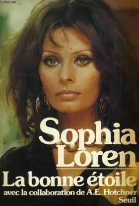 Couverture du produit · La Bonne étoile [Relié] by Loren, Sophia, Hotchner, Aaron Edward